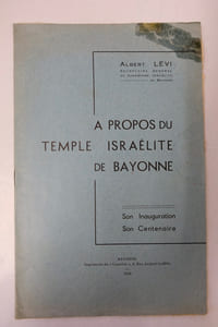 À propos du temple israélite de Bayonne, son inauguration, son centenaire