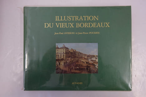 Illustration du Vieux Bordeaux. Jean-Paul Avisseau, Jean-Pierre Poussou