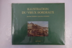 Illustration du Vieux Bordeaux. Jean-Paul Avisseau, Jean-Pierre Poussou