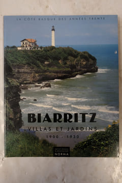 Biarritz : Villas et jardins, 1900-1930 (Collection Les Années modernes). Collectif