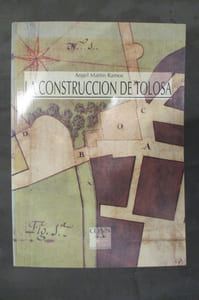 LA CONSTRUCCION DE TOLOSA.