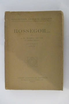 HOSSEGOR.... J.-H. Rosny Jeune de l'Académie Française.