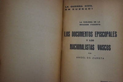 La guerra civil en euzkadi - La teologia de la invasion fascista - Los documentos episcopales y los nacionalistas vascos