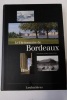 Le Dictionnaire de Bordeaux. Mario Graneri-Clavé; Collectif