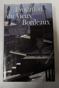 Evocation du vieux Bordeaux