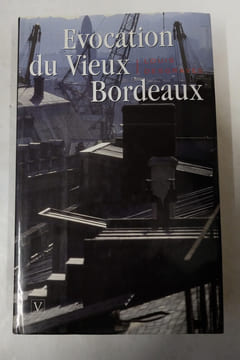 Evocation du vieux Bordeaux. Louis Desgraves