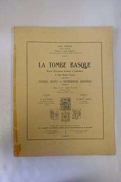 LA TOMBE BASQUE - Recueil d'Inscriptions funéraires et domestiques du Pays Basque Français - Études, notes et références diverses.. Louis Cola