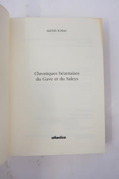 Chroniques Béarnaises du Gave et du Saleys. Alexis Ichas