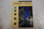 La Traversée Des Pyrénées, De L'atlantique À La Méditerranée. Elise Blanchard, Louis-Marie Blanchard et Thomas Blanchard