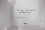 L'Institut catholique de Toulouse - 20 Siècles De Passion Et De Résistance. COLLECTIF 