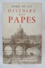 HISTOIRE DES PAPES en 2 tomes. 
. Pierre De Luz 