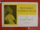 ENCYCLIQUE ECCLESIAM SUAM - 6août 1964. Sa Sainteté De PAUL VI