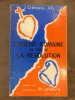 L'EGLISE ROMAINE EN FACE DE LA REVOLUTION. J.Crétineau - Joly
préface M.Lefebvre