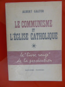 LE COMMUNISME ET L'EGLISE CATHOLIQUE
le "livre rouge" de la persécution