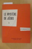 LE MYSTERE DE JESUS en 2 tomes . P. R. Bernard O.P.