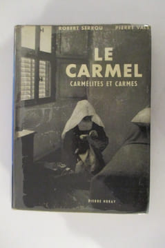 LE CARMEL. Carmélites et Carmes.. Robert Serrou / Pierre Vals