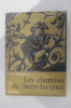 LES CHEMINS DE SAINT-JACQUES.. Yves Bottineau