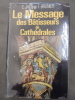 LE MESSAGE DES BATISSEURS DE CATHEDRALES. JACQ C. ET F. BRUNIER
