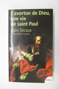 L'AVORTON DE DIEU, UNE VIE DE SAINT PAUL.