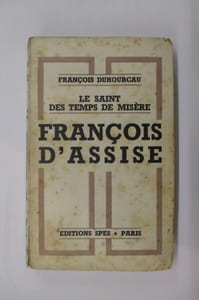 LE SAINT DES TEMPS DE MISERE. FRANCOIS D'ASSISE.