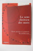 LE SENS CHETIEN DES MOTS. Noms propres et communs du catholicisme.208 / 332 pages.. Pascal Raphaël Ambrogi
