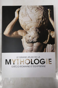Le grand atlas de la mythologie Grèco-Romaine et Egyptienne