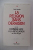 LA RELIGION SANS DERAISON suivi de L'HOMME FACE A LA REVELATION de Rivons Krygier.. Louis Jacobs 