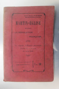 MARTIN-EGLISE pendant la Révolution Française. Un chapitre d'histoire paroissiale. Illustré de 4 dessins de l'Abbé Bru.