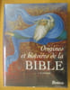 ORIGINES et HISTOIRES de la BIBLE. J. R. Porter