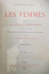 LES FEMMES dans LA SOCIETE CHRETIENNE. En 2 tomes.