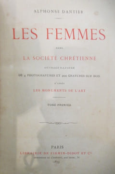LES FEMMES dans LA SOCIETE CHRETIENNE. En 2 tomes.. Alphonse Dantier