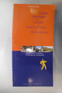 GUIDE PRATIQUE du CHEMIN de SAINT-JACQUES de COMPOSTELLE des Pyrénées françaises à Santiago de Compostela.. Ferdinand Soler