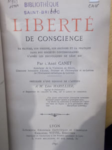 LIBERTE DE CONSCIENCE. Sa nature, son origine, son histoire et sa pratique dans nos sociétés contemporaines d'après les encycliques de Léon III.