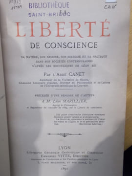 LIBERTE DE CONSCIENCE. Sa nature, son origine, son histoire et sa pratique dans nos sociétés contemporaines d'après les encycliques de Léon III. . ...