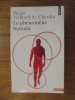 LE PHENOMENE HUMAIN. Pierre Teilhard de Chardin
