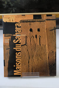 Maisons du Sahara - Habiter le désert