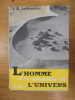 L'HOMME A LA CONQUETE DE L'UNIVERS . J.G. Leithaüser
