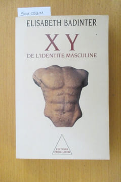X Y DE L'IDENTITE MASCULINE. Elisabeth Badinter