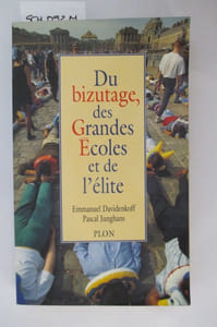DU BIZUTAGE, DES GRANDES ECOLES ET DE L'ELITE