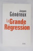 LA GRANDE REGRESSION. Jacques Généreux