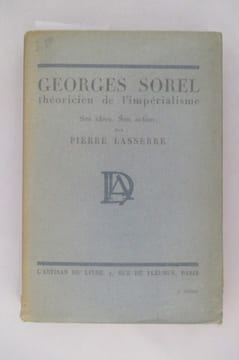 GEORGES SOREL théoricien de l'impérialisme. Ses idées, son action.. Pierre Lasserre