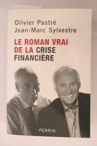 LE ROMAN VRAI DE LA CRISE FINANCIERE 