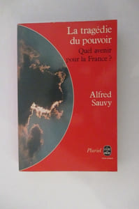 LA TRAGEDIE DU POUVOIR. Quel avenir pour la France ?