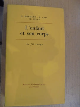L'enfant et son corps. Le fil rouge
. L KREISLER - M FAIN - M SOULE
