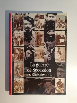 La Guerre de Sécession: Les États désunis. Kaspi,André