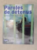 PAROLES DE DETENUS. Lettres et écrits de prison.. Jean-Pierre Guéno & Jérôme Pecnard