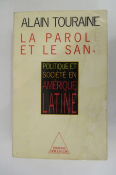 LA PAROLE ET LE SANG. Politique et Société en Amérique Latine.. Alain Touraine
