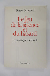 LE JEU DE LA SCIENCE ET DU HASARD. La statistique et le vivant.
