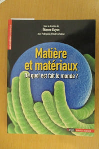 MATIERE ET MATERIAUX. De quoi est fait le monde ?