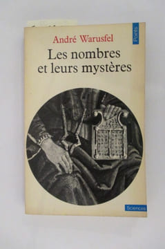 LES NOMBRES ET LEURS MYSTERES . André Warusfel 